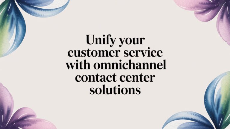 Unify Your Customer Experience with Omnichannel Contact Center Solutions